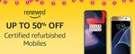 Certified Refurbished Mobiles Save Up to 50% With 6-months warranty