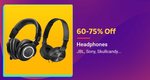 Headphones 60-75% JBL,Sony,Skullcandy and many more