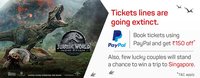 Book tickets for Jurassic World with  PayPal and get flat Rs 150 discount